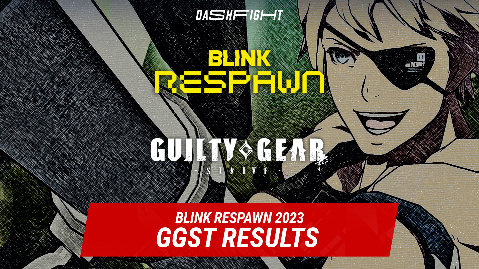 Blink Respawn 2023 Guilty Gear -STRIVE- Results