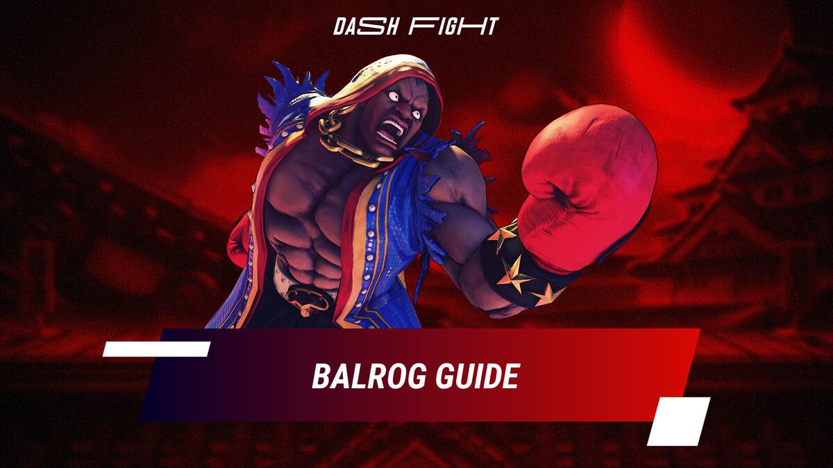 Street Fighter 5: Balrog Guide - Combos and Move List