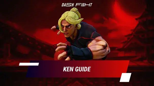 Street Fighter 5 Ken Guide: Combos and Move List | DashFight