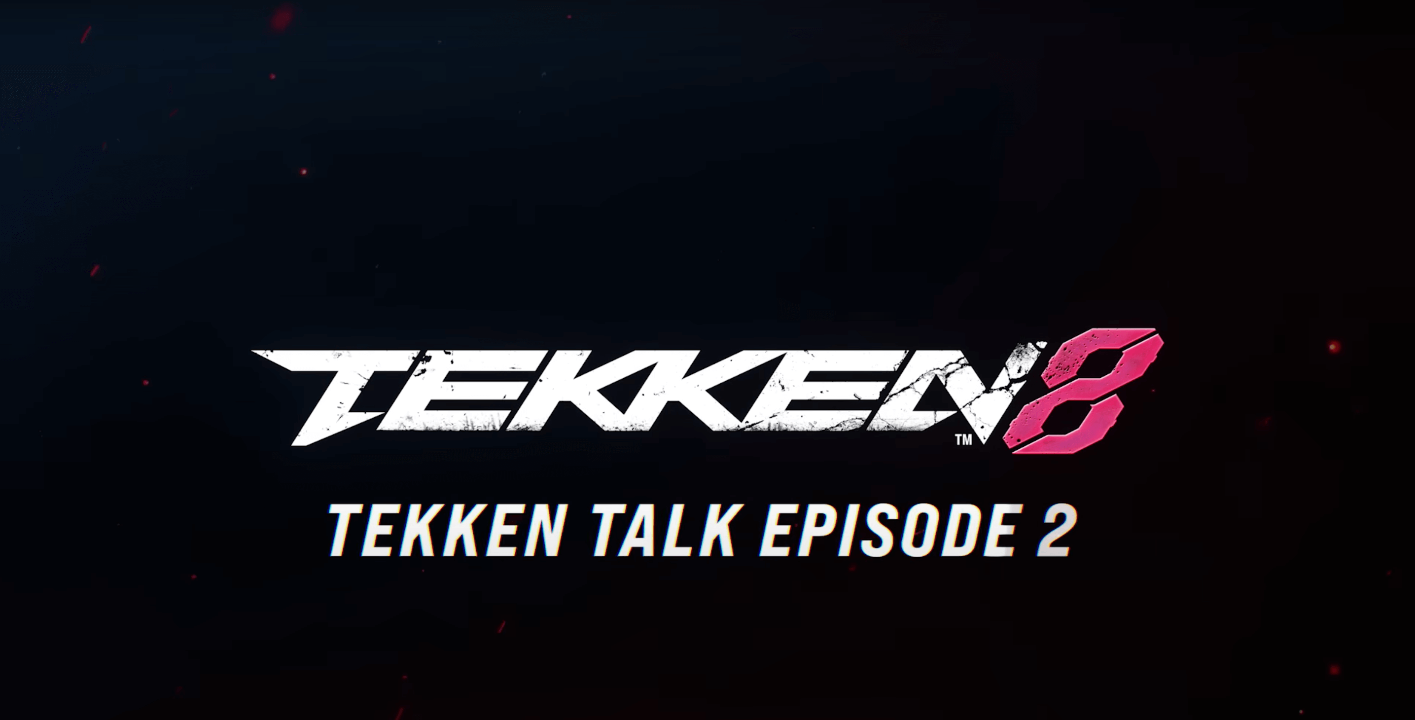 The latest TEKKEN Talk Episode Contains New Gameplay and CNT Details