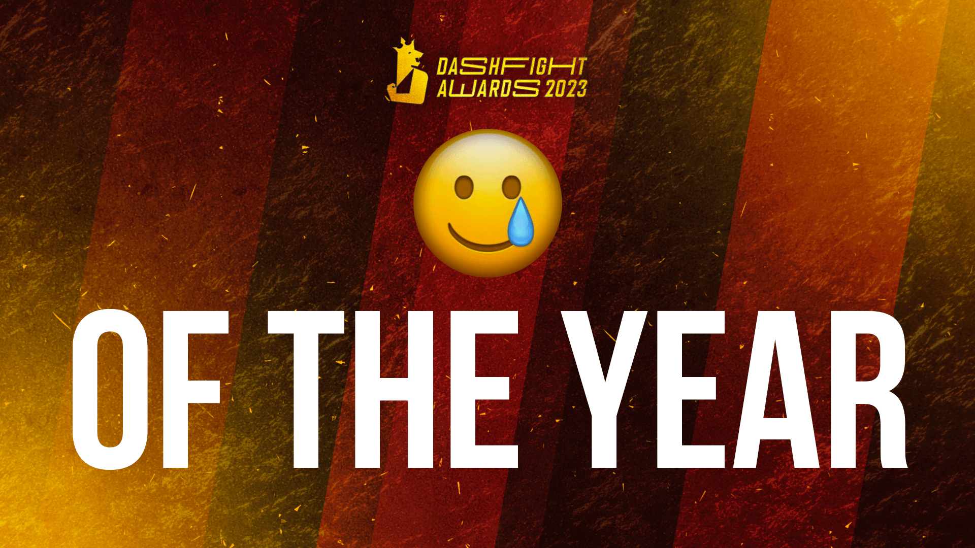 DashFight Awards 2023: 🥲 of the Year