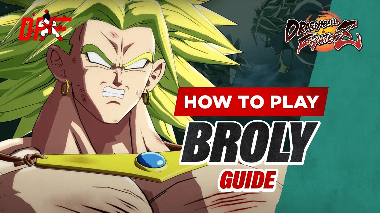 Dragon Ball FighterZ Broly Guide Featuring KnowKami