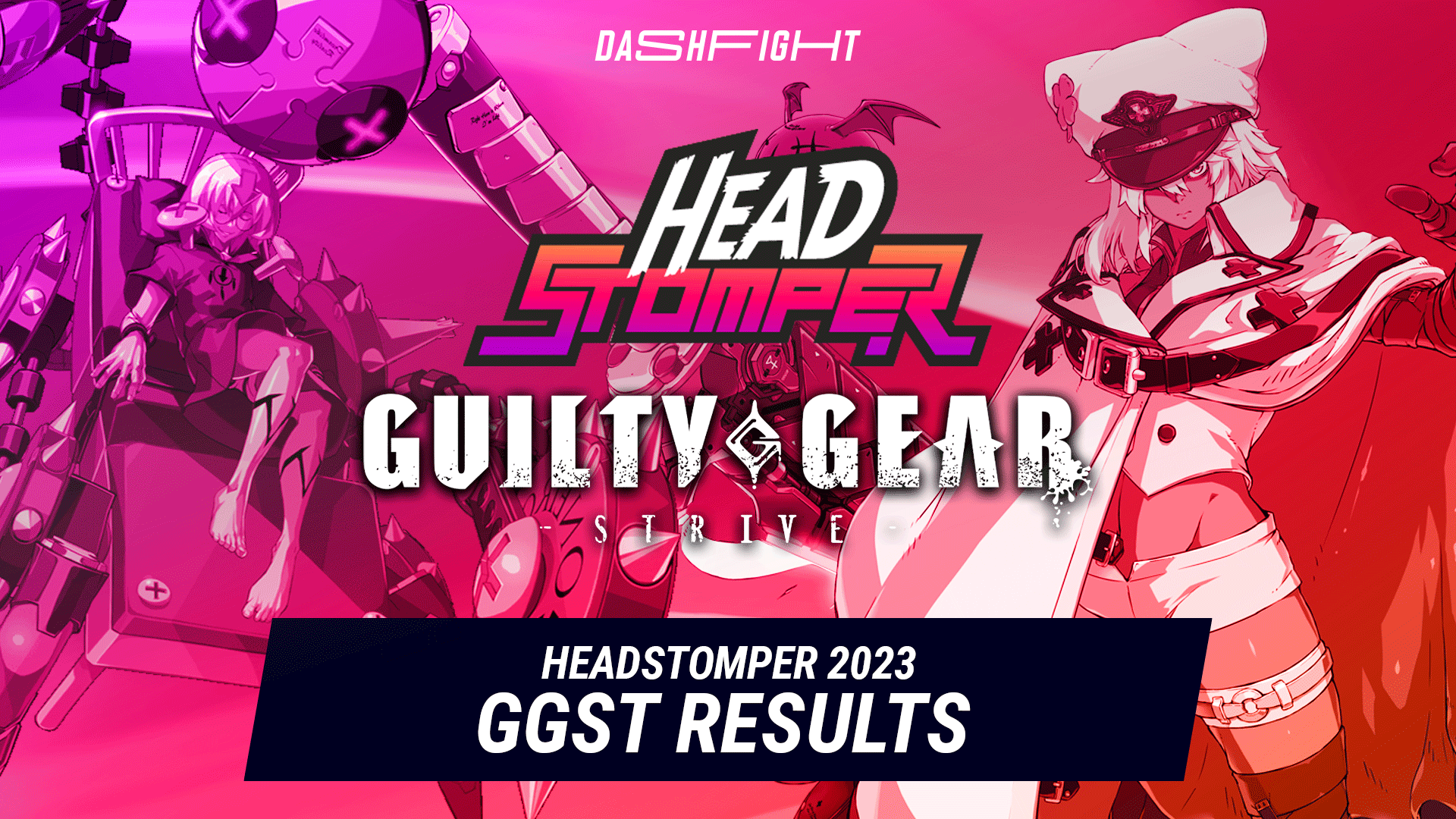 Guilty Gear -Strive- at Headstomper 2023: Perfect Win