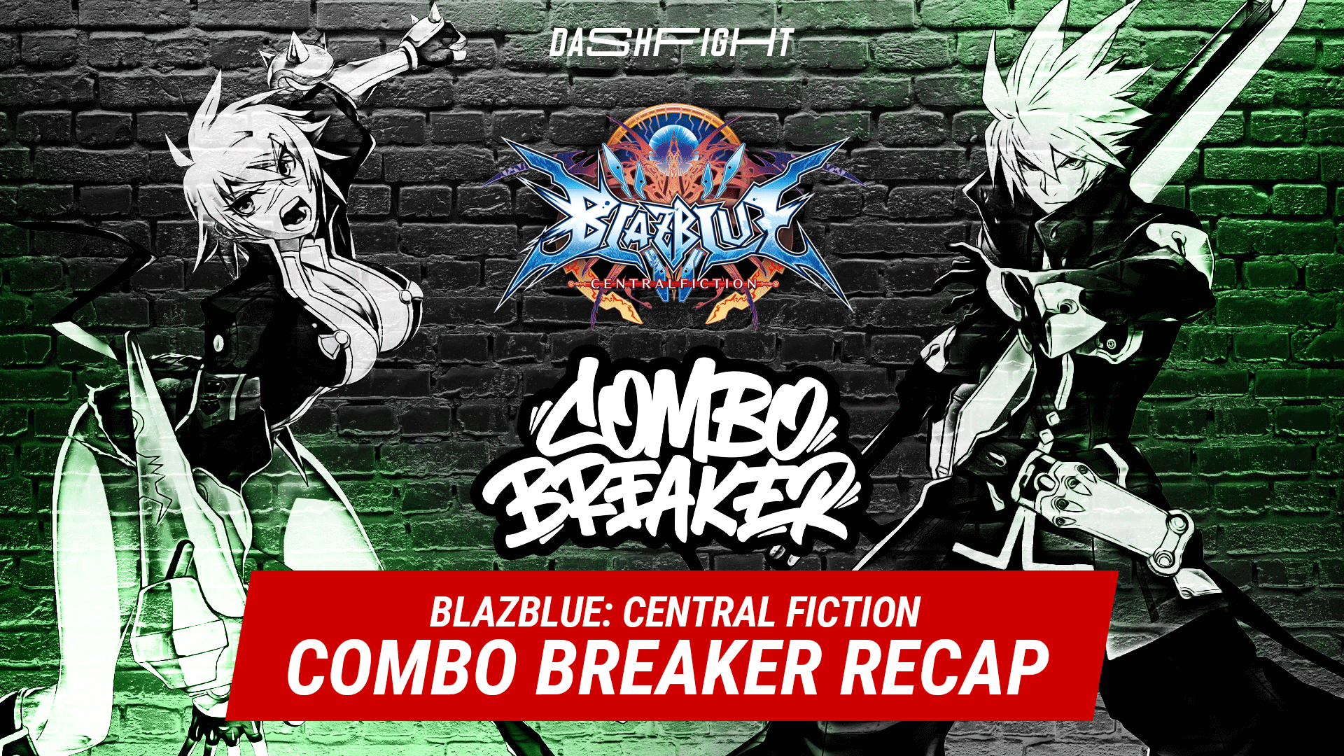 Combo Breaker 2023 BlazBlue Central Fiction Recap DashFight