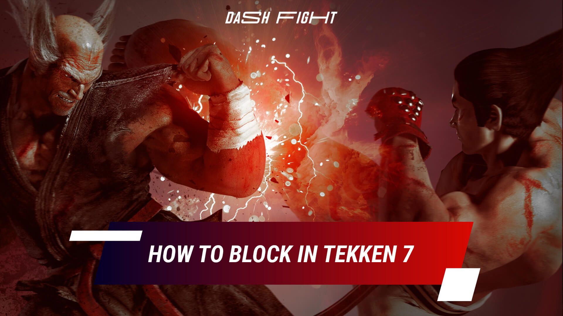 How to block in Tekken 7 DashFight