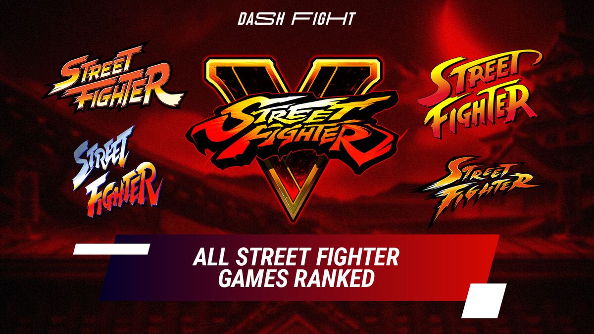 The Best Street Fighter Game - Every Game Ranked