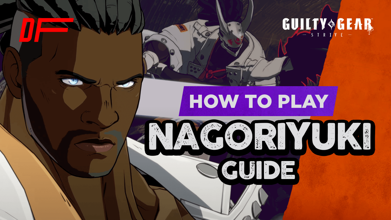 Guilty Gear -STRIVE- Nagoriyuki Guide Featuring Uriel_Legion