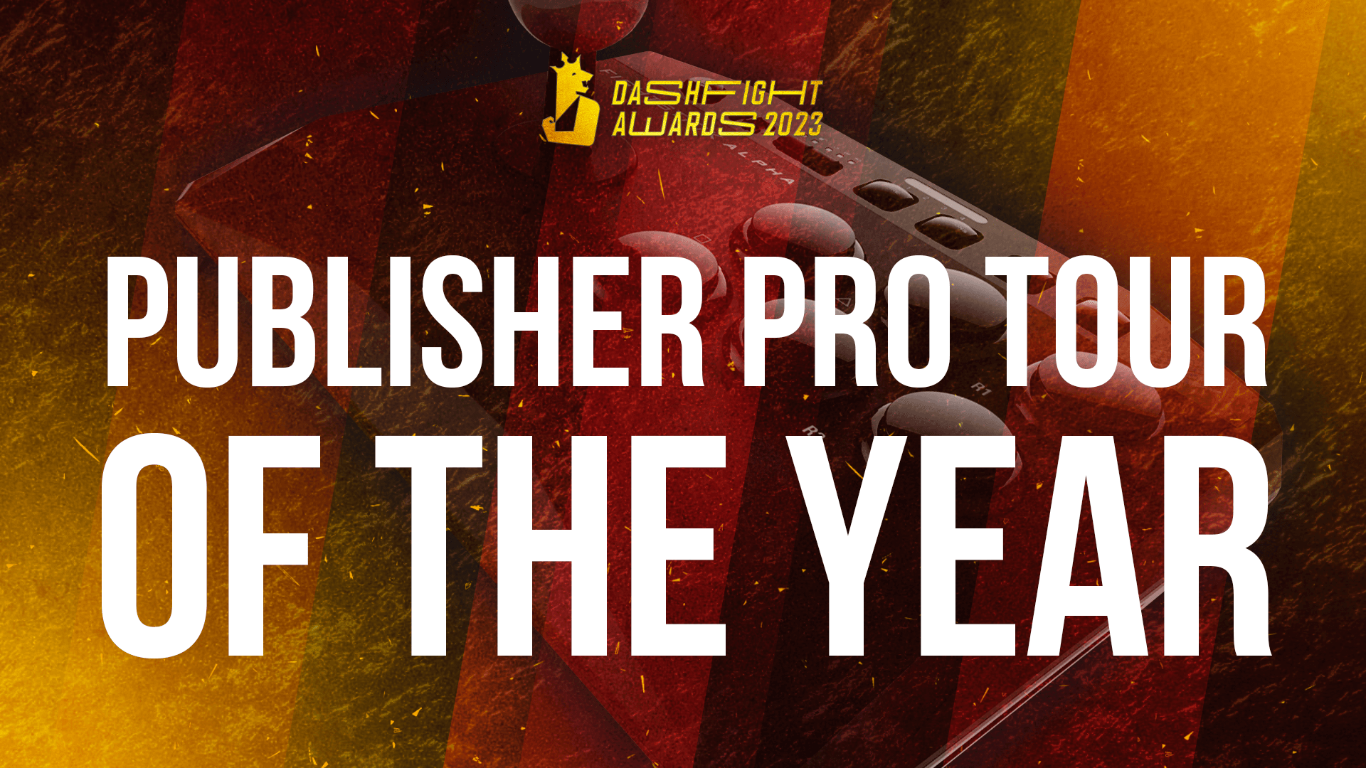 DashFight Awards 2023: Publisher Pro Tour of the Year