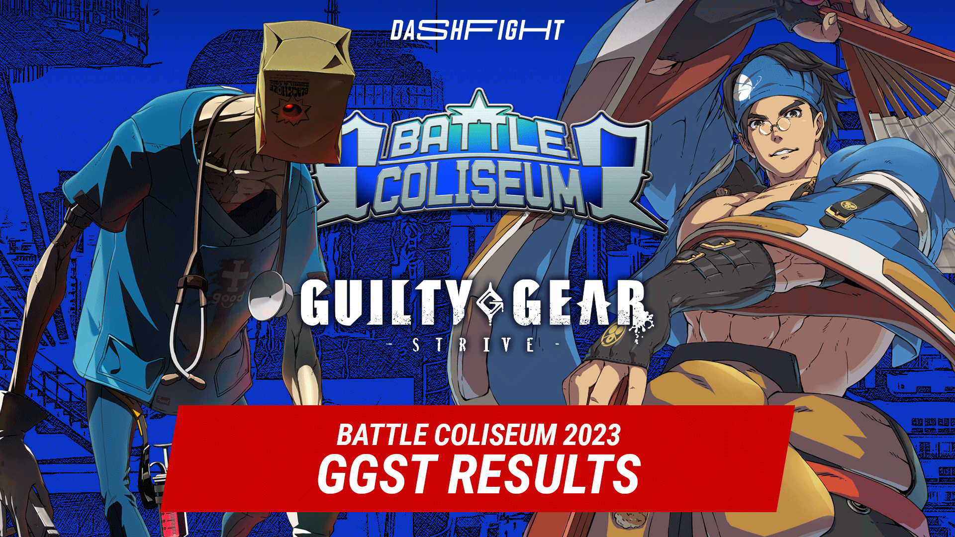 Battle Coliseum 2023 Guilty Gear -STRIVE- Results