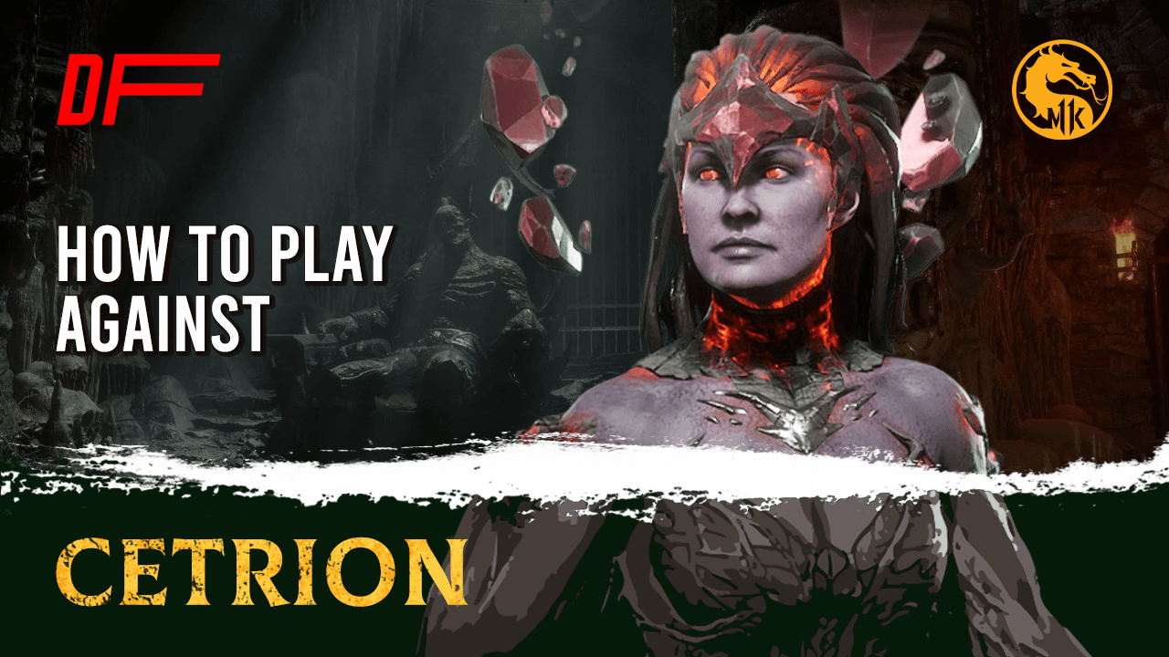 MK11 Guide: How To Play Against Cetrion Featuring MakoraN