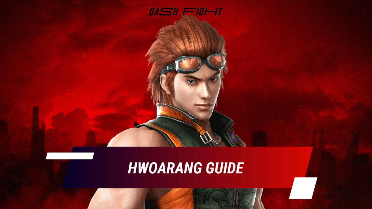 Tekken 7 Hwoarang Guide Combos And Move List DashFight