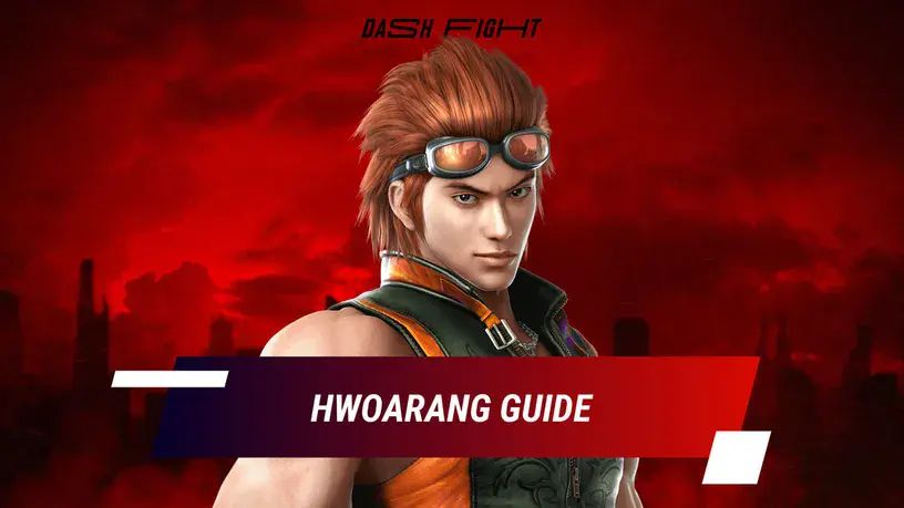 Tekken 7 Hwoarang Guide Combos and Move List DashFight
