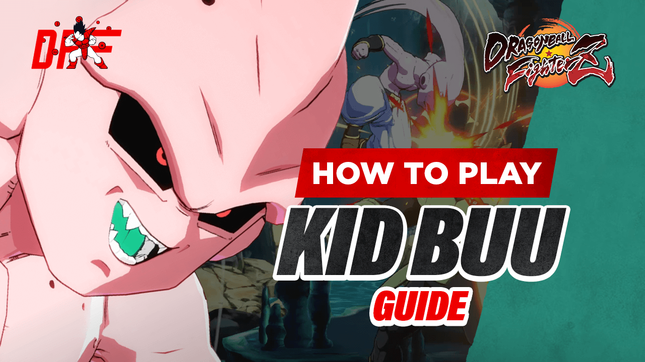 Dragon Ball FighterZ Kid Buu Guide Featuring LegendaryyPred
