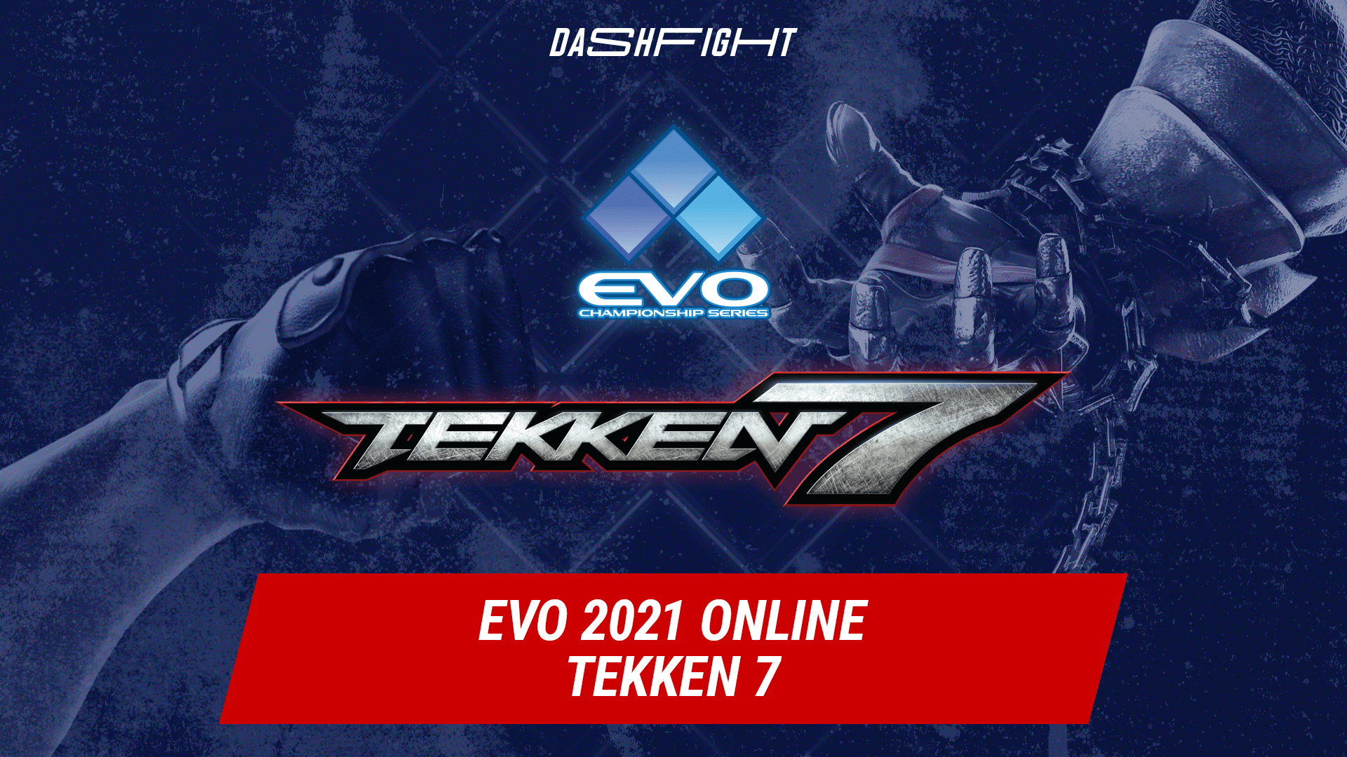 Evo 21 Online Tekken 7 All Info And Results Dashfight