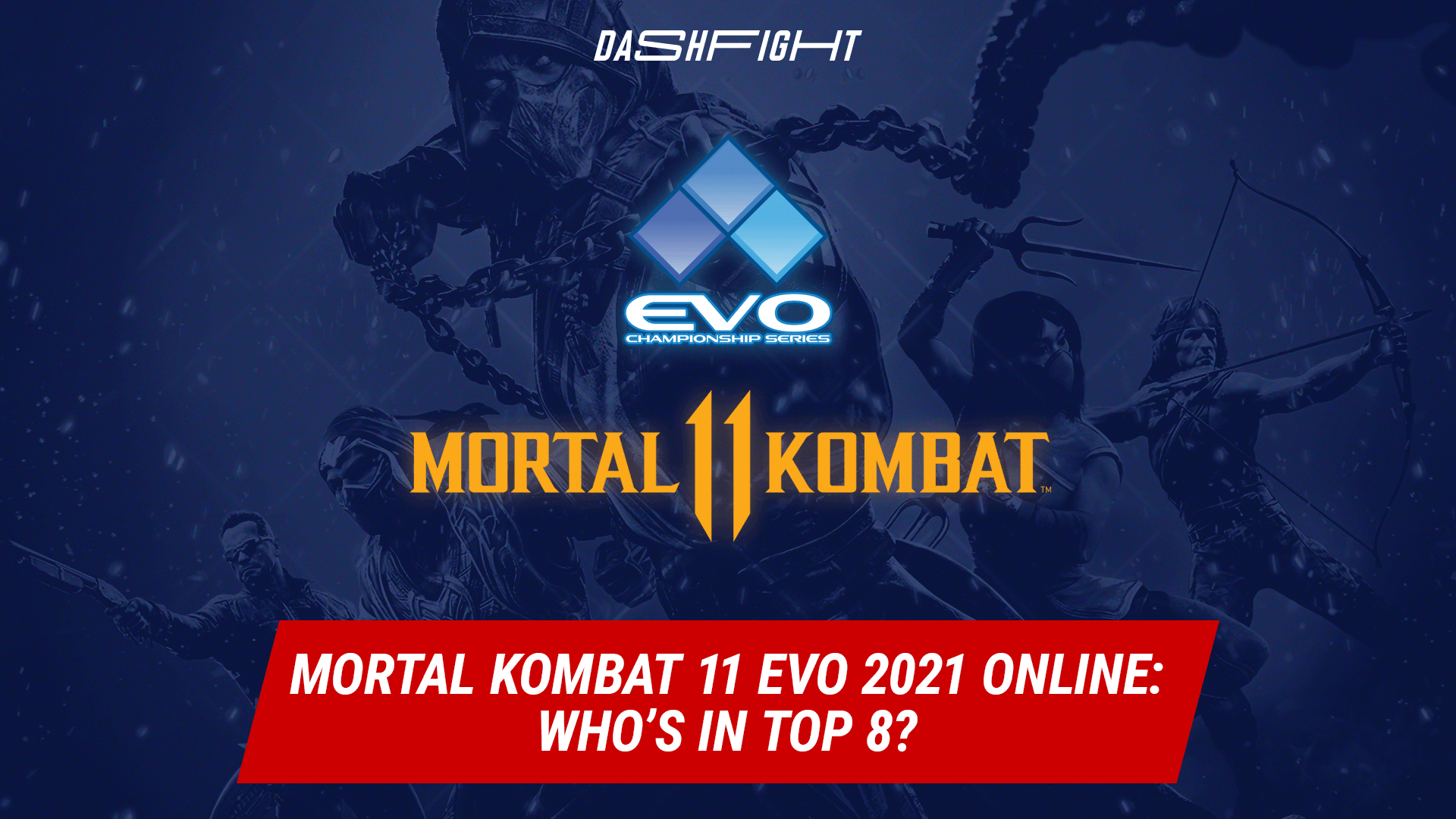 Evo MK11 All Info and Results DashFight