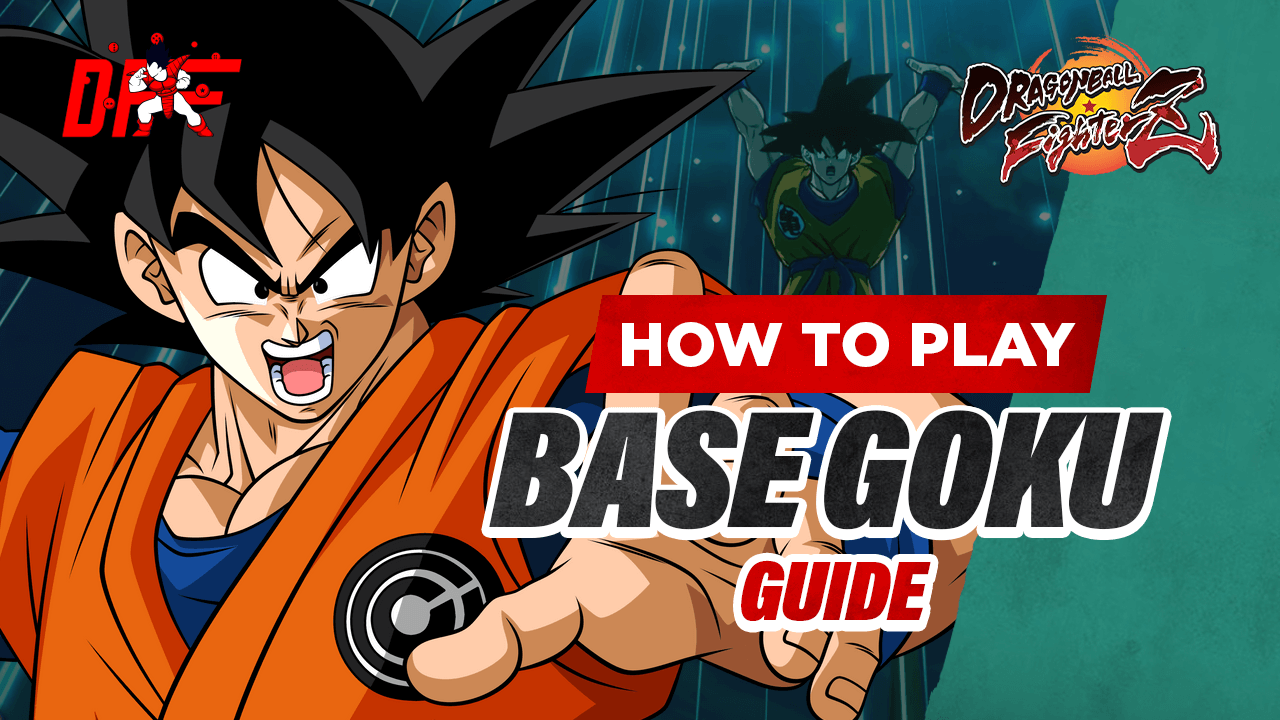 DBFZ Base Goku Guide featuring KingZem | DashFight