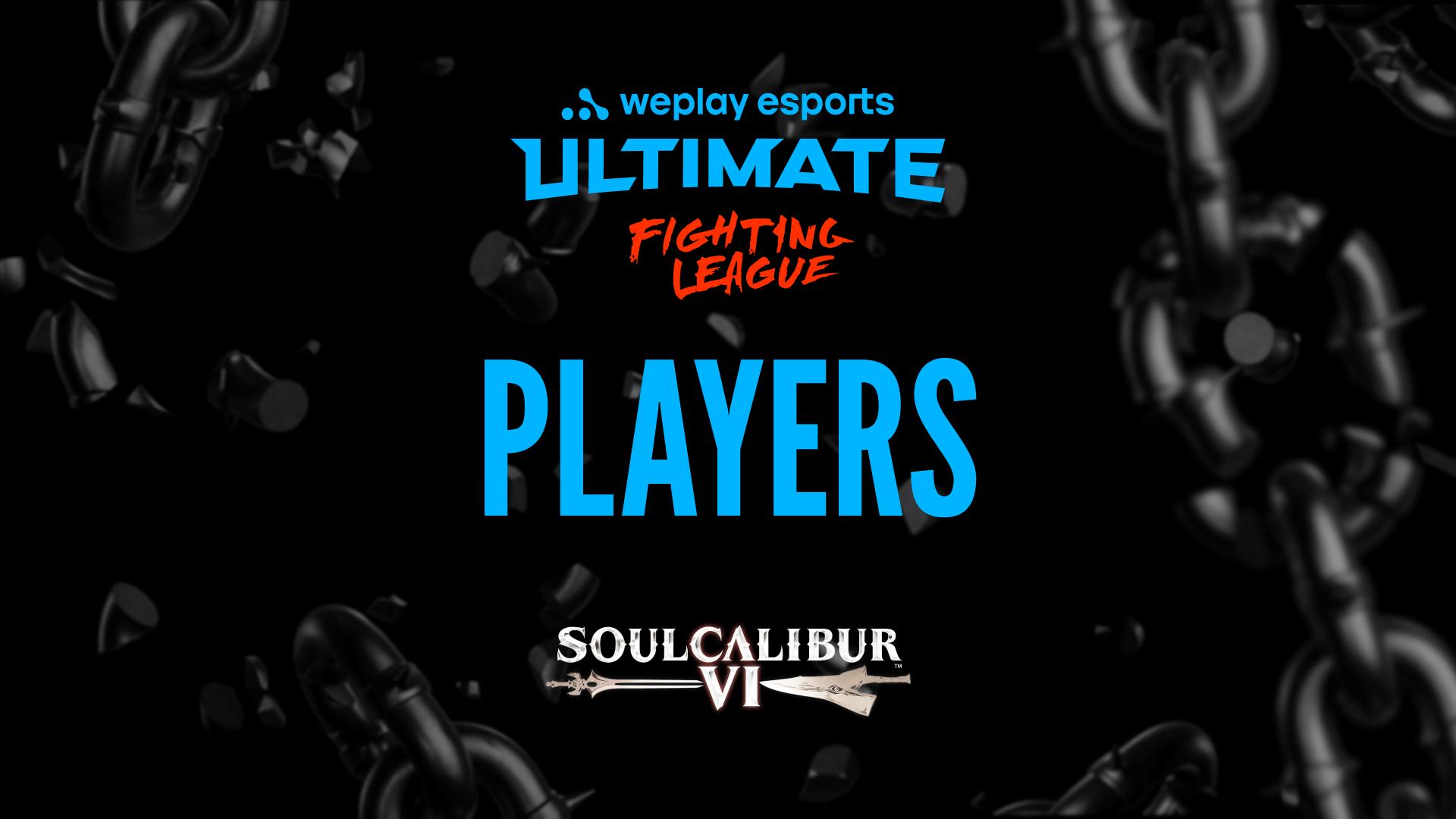 WePlay Ultimate Fighting League Season 1 SoulCalibur VI Players