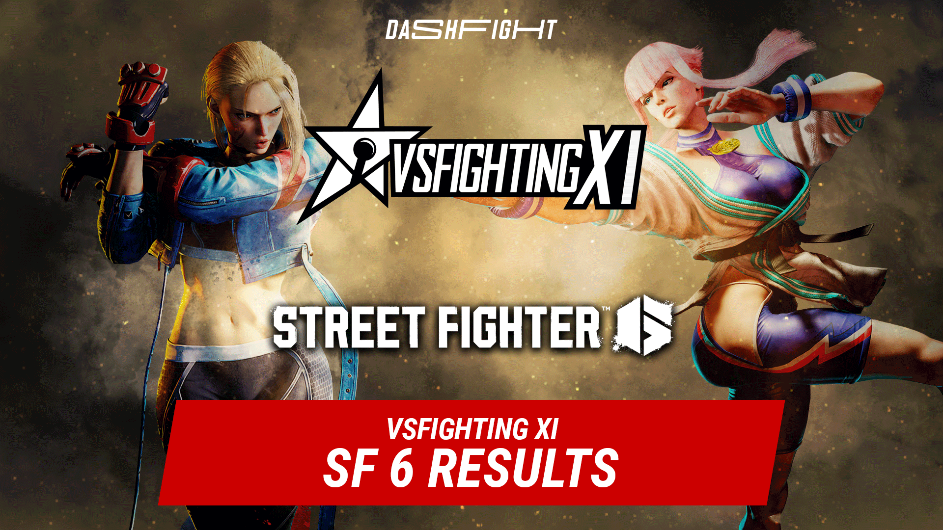 VSFighting XI Street Fighter 6 Brackets and Results
