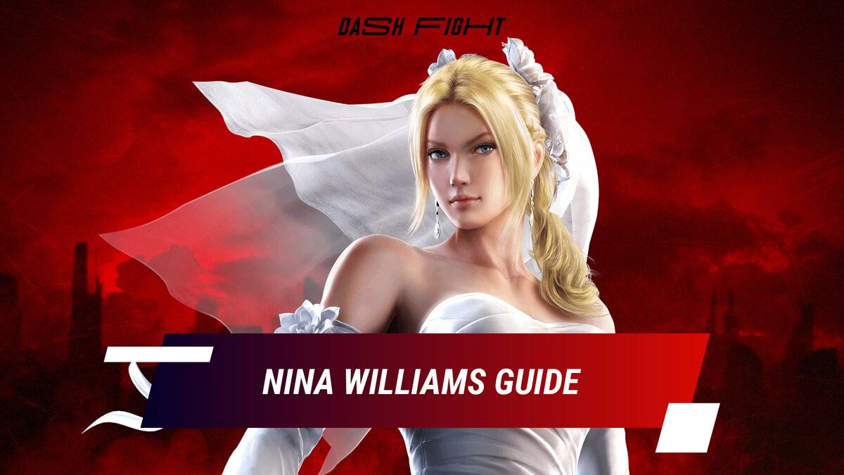 Tekken 7: Nina Guide - Combos and Move List