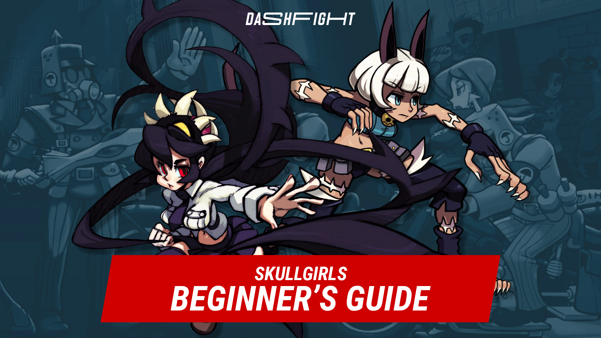 Skullgirls Beginner's Guide