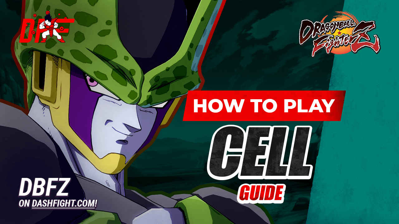 Dragon Ball FighterZ Cell Guide Featuring ApologyMan