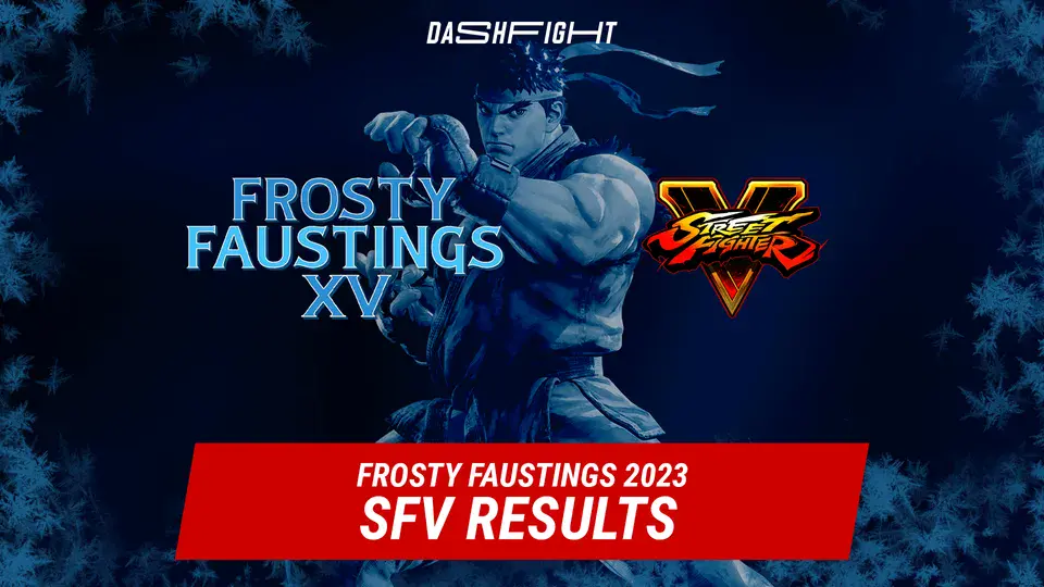 Street Fighter V Top 8 at Frosty Faustings Justakid Dominates DashFight