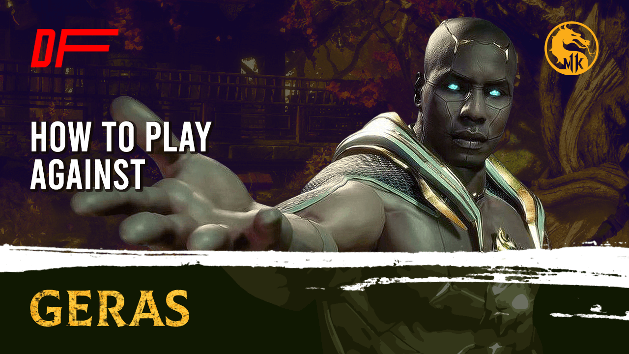 MK11 Guide: How to Play Against Geras Featuring Grr
