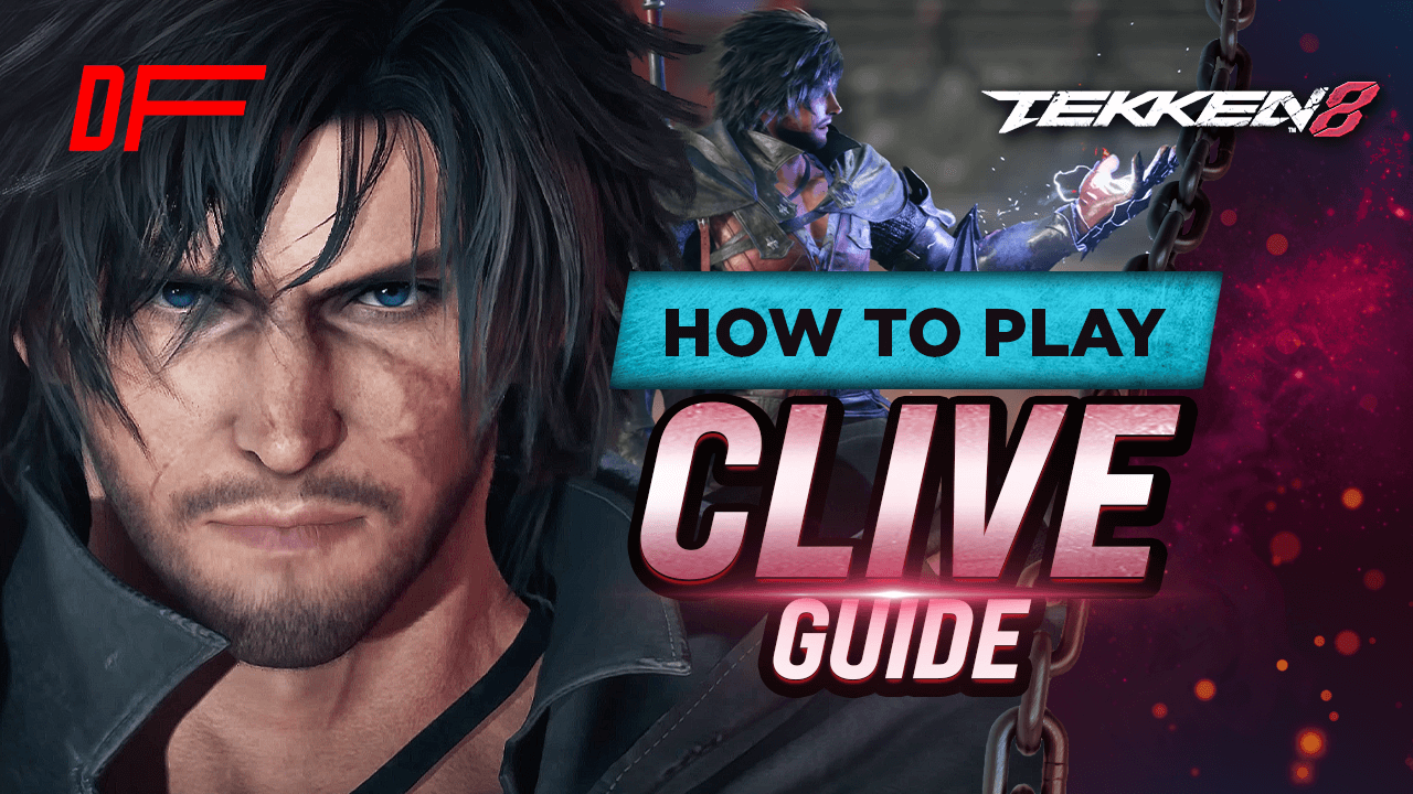 Clive Rosfield Tekken 8 Guide by Landon D