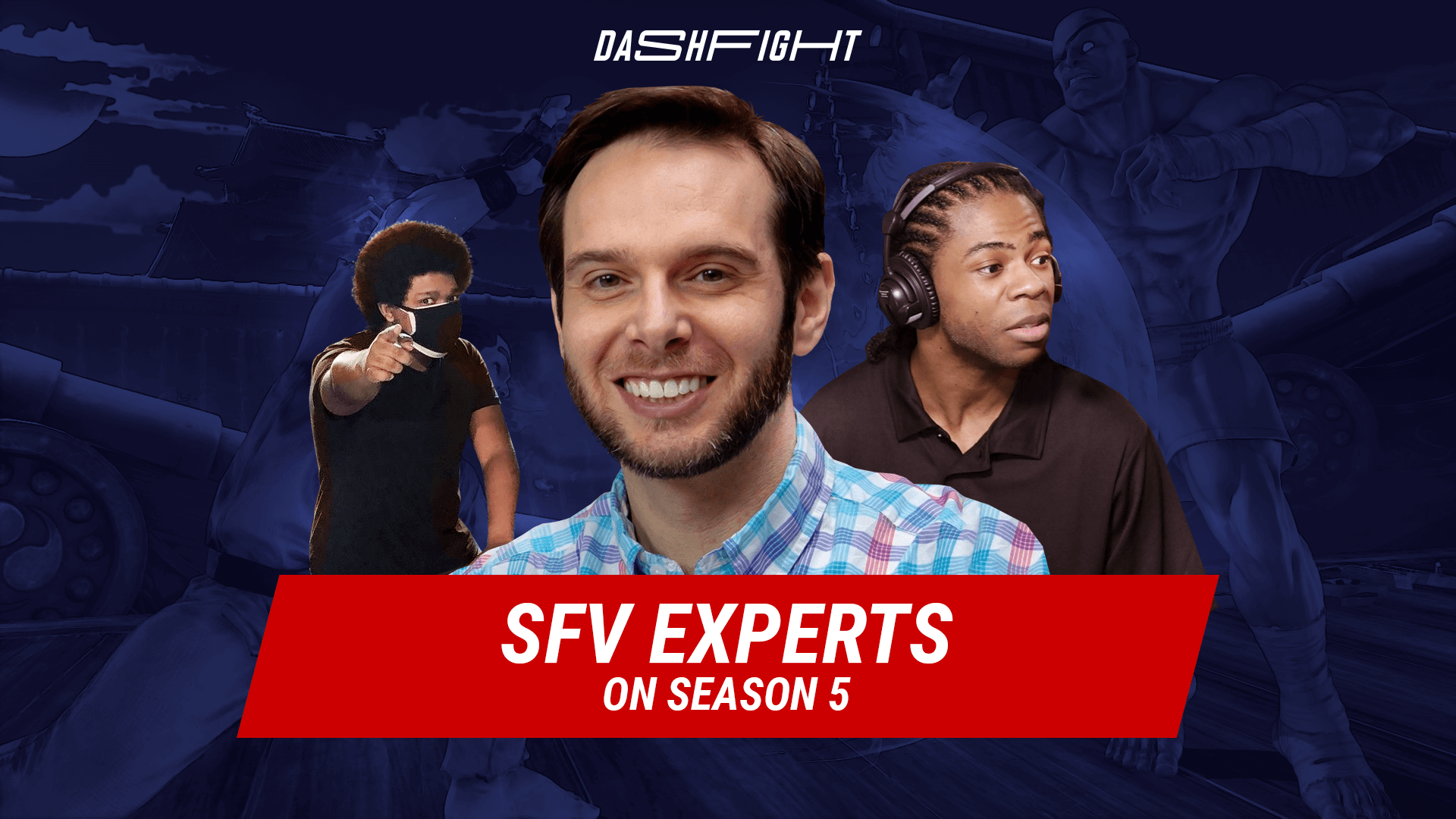 SFV Experts on Season 5: V-Shift, New Balance, Dan Hibiki