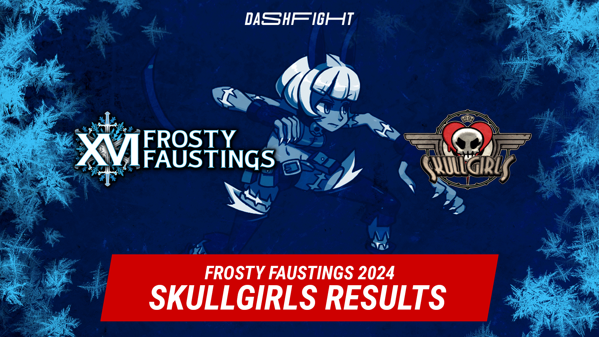 Frosty Faustings XVI 2024: Skullgirls 2nd Encore Results