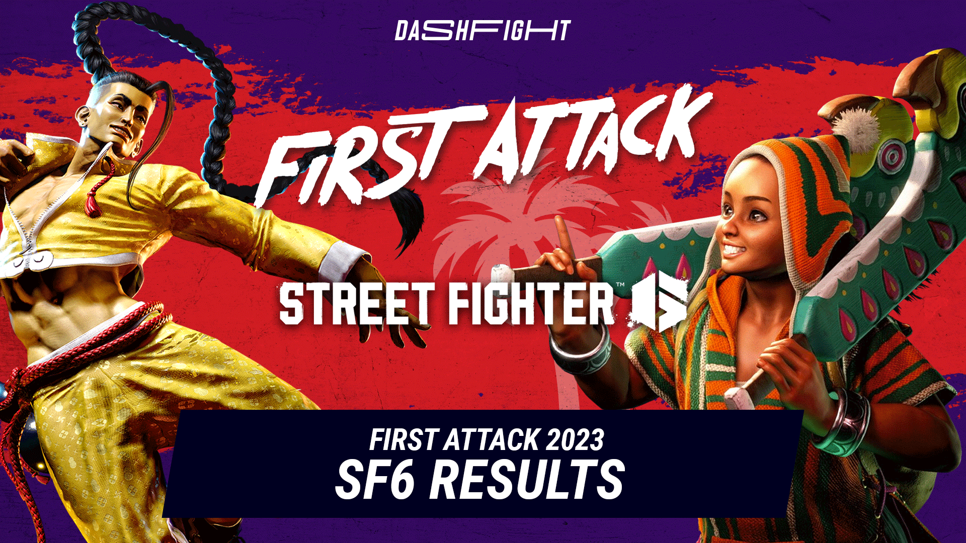 First Attack 2023 Street Fighter 6 Results