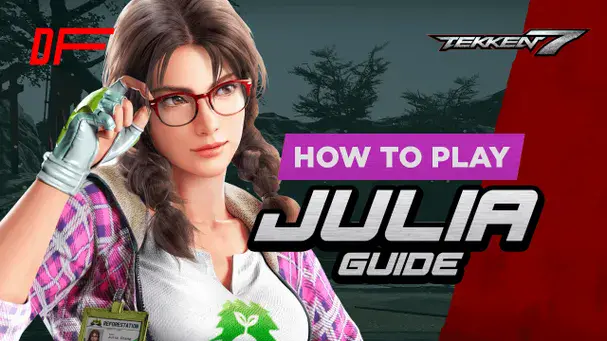 Tekken 7 Julia Guide Featuring Fergus | DashFight