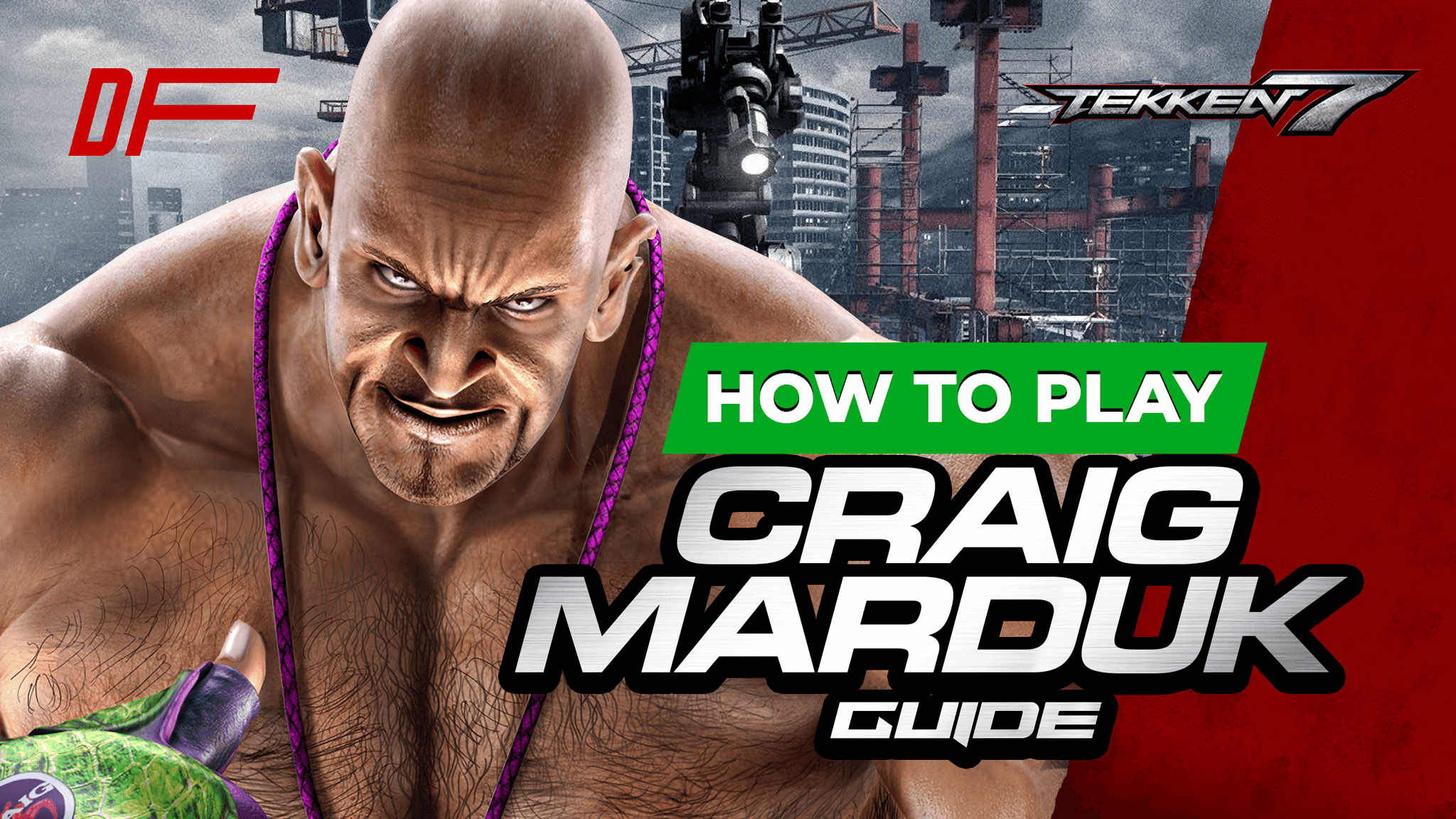 Tekken 7 Marduk Guide Featuring Joey Fury