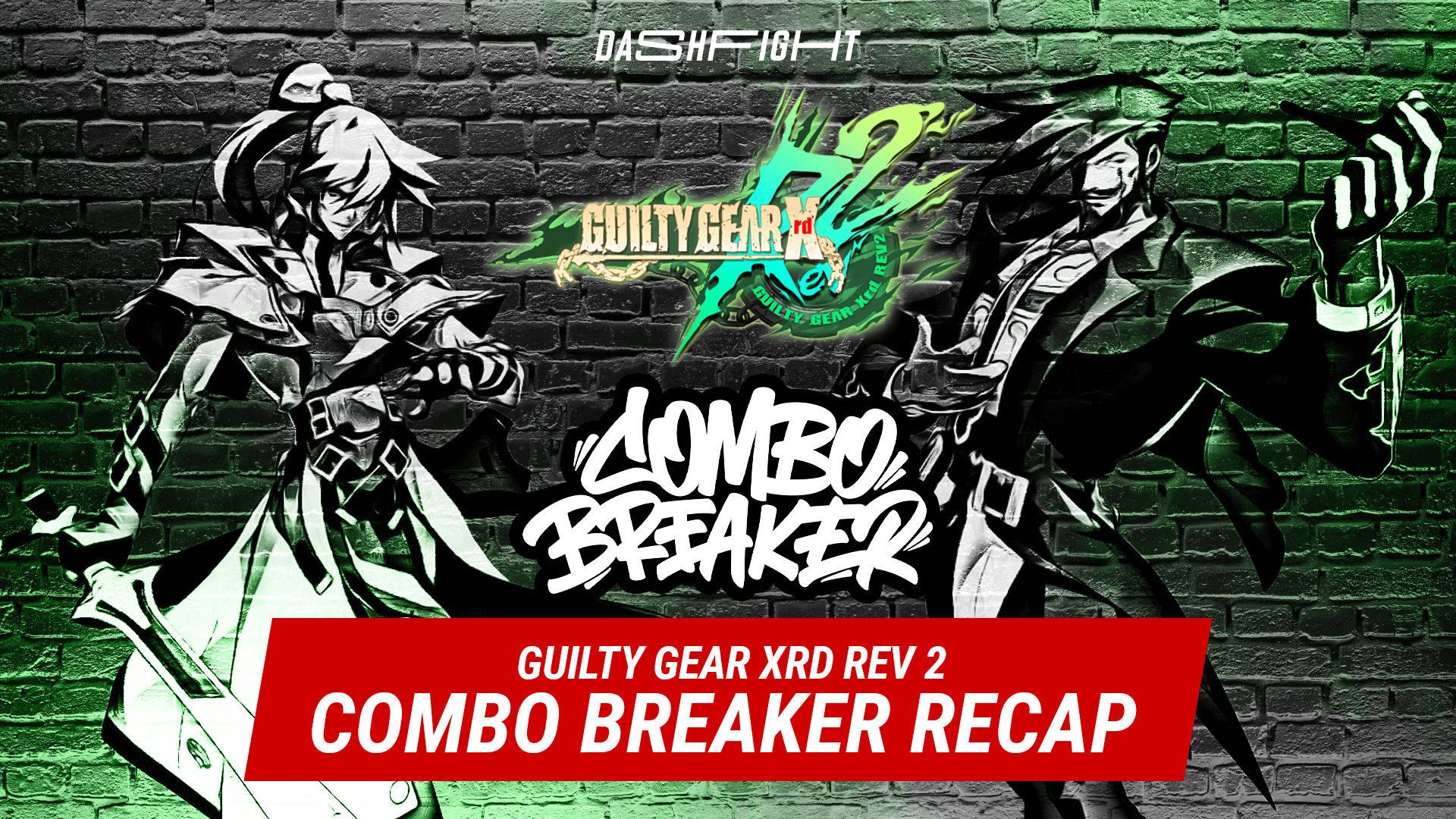 Combo Breaker 2023 Guilty Gear Xrd Rev 2 Recap DashFight