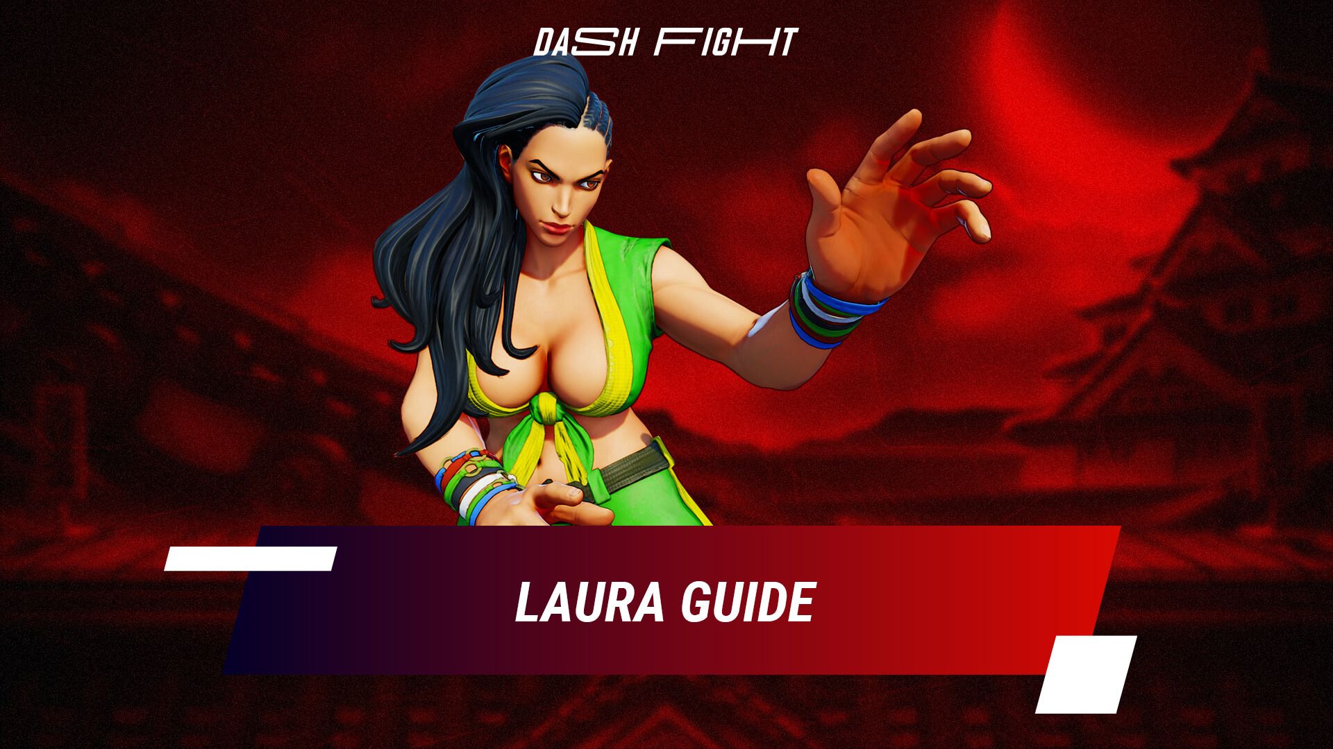 Street Fighter 5 Laura Guide Combos and Move List DashFight