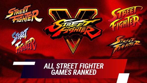 Street Fighter' Games Ranked From Worst To Best