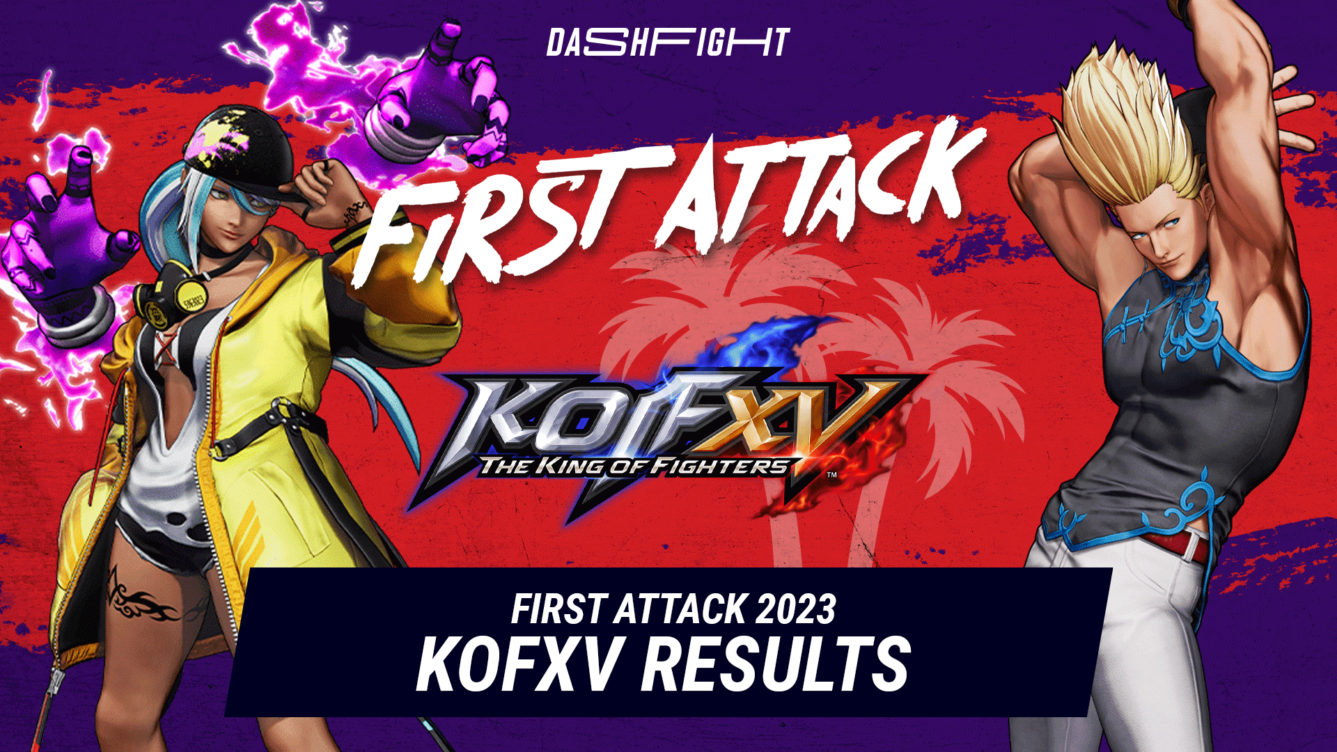First Attack 2023 The King of Fighters XV Results