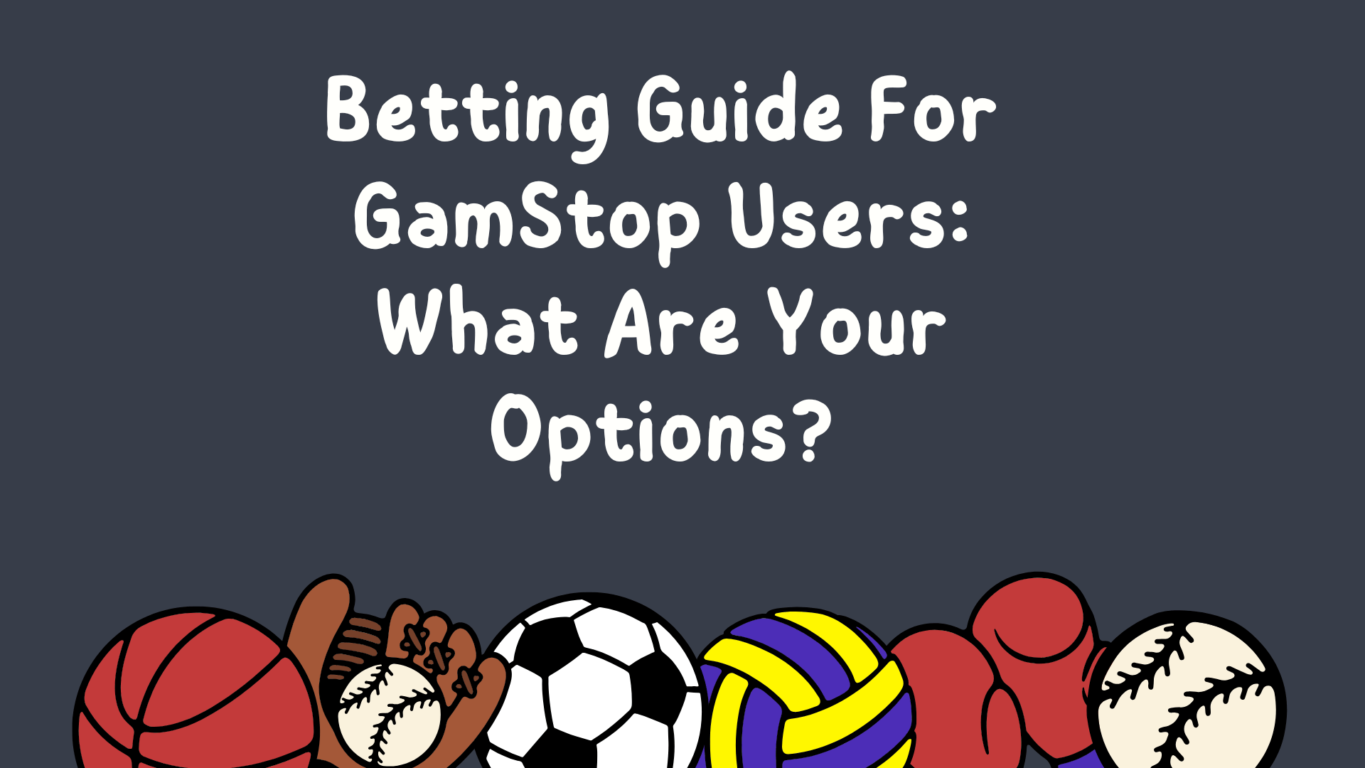Betting Guide For GamStop Users: What Are Your Options?
